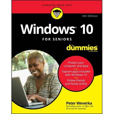 Windows 10 for Seniors for Dummies - 4th Edition by  Peter Weverka (Paperback)