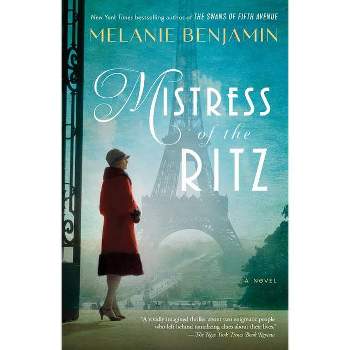 Mistress of the Ritz - by Melanie Benjamin (Paperback)