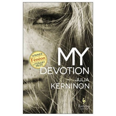 My Devotion - by  Julia Kerninon (Paperback)