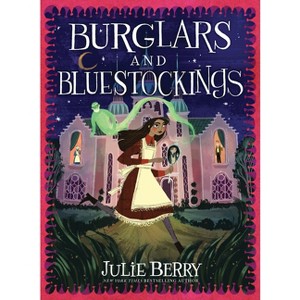 Burglars and Bluestockings - (Wishes and Wellingtons) by Julie Berry - 1 of 1