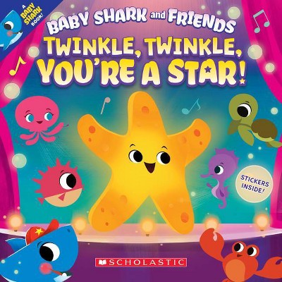 Twinkle, Twinkle, You're a Star! (Baby Shark and Friends) - (Paperback)