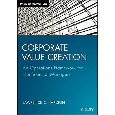 Corporate Value Creation - (Wiley Corporate F&a) by  Lawrence C Karlson (Hardcover)