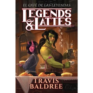 El Café de Las Leyendas / Legends & Lattes - by  Travis Baldree (Paperback) - 1 of 1