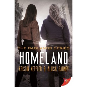 Homeland - (Badlands) by  Kristin Keppler & Allisa Bahney (Paperback) - 1 of 1