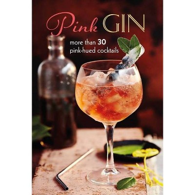 Pink Gin - by  Ryland Peters & Small (Hardcover)