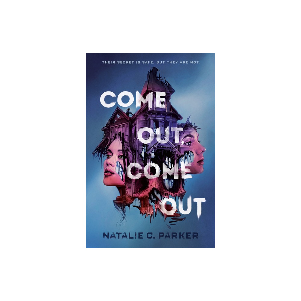 Come Out, Come Out - by Natalie C Parker (Hardcover)