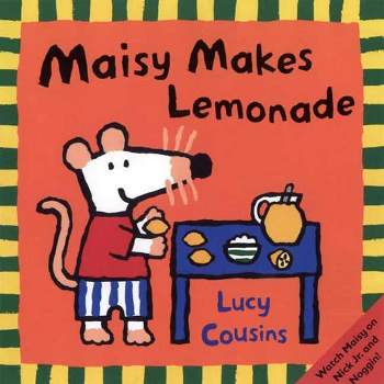 Maisy Makes Lemonade - by  Lucy Cousins (Paperback)