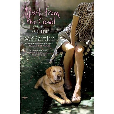 Apart from the Crowd - by  Anna McPartlin (Paperback)