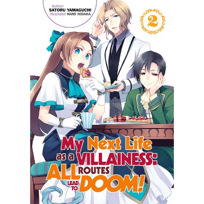 My Next Life as a Villainess: All Routes Lead to Doom! Volume 2 (Light Novel) - by  Satoru Yamaguchi (Paperback)