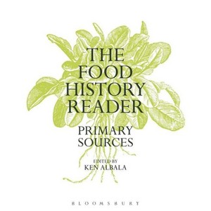 The Food History Reader - by  Ken Albala (Paperback) - 1 of 1