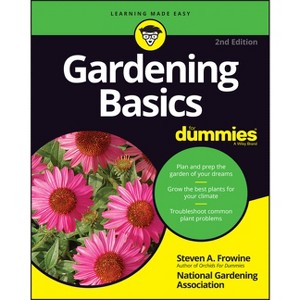 Gardening Basics for Dummies - 2nd Edition by  Steven A Frowine & National Gardening Association (Paperback) - 1 of 1