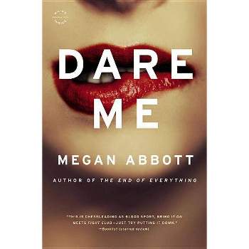 Dare Me - by  Megan Abbott (Paperback)