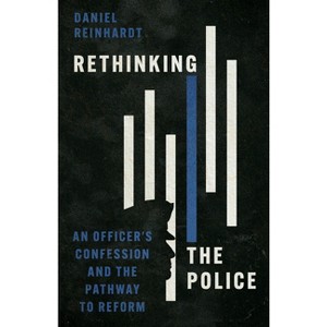 Rethinking the Police - by  Daniel Reinhardt (Paperback) - 1 of 1