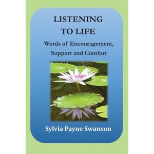Listening To Life - by  Sylvia Swanson (Paperback) - 1 of 1