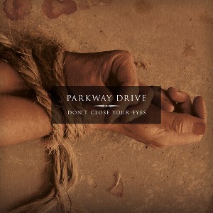 Parkway Drive - Don't Close Your Eyes (CD) - 1 of 1