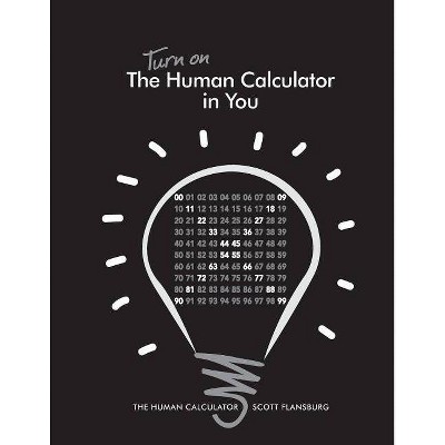 Turn on The Human Calculator in You - by  Scott Flansburg (Paperback)