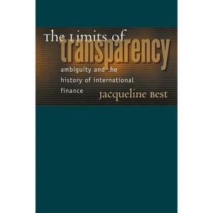 The Limits of Transparency - (Cornell Studies in Money) Annotated by  Jacqueline Best (Paperback) - 1 of 1