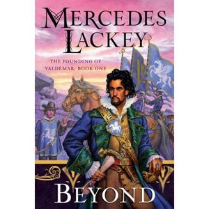 Beyond - (The Founding of Valdemar) by  Mercedes Lackey (Paperback) - 1 of 1
