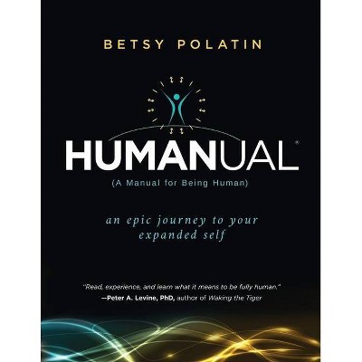 Humanual - by  Betsy Polatin (Paperback)