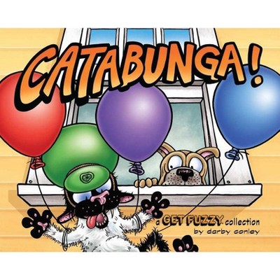 Catabunga! - (Get Fuzzy) by  Darby Conley (Paperback)