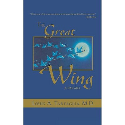 The Great Wing - by  Louis A Tartaglia (Paperback)