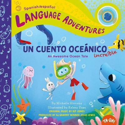 Un Cuento Oceánico Increíble (an Awesome Ocean Tale, Spanish/Español Language Edition) - (Language Adventures) by  Michelle Glorieux (Hardcover)