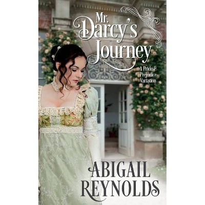 Mr. Darcy's Journey - by  Abigail Reynolds (Paperback)