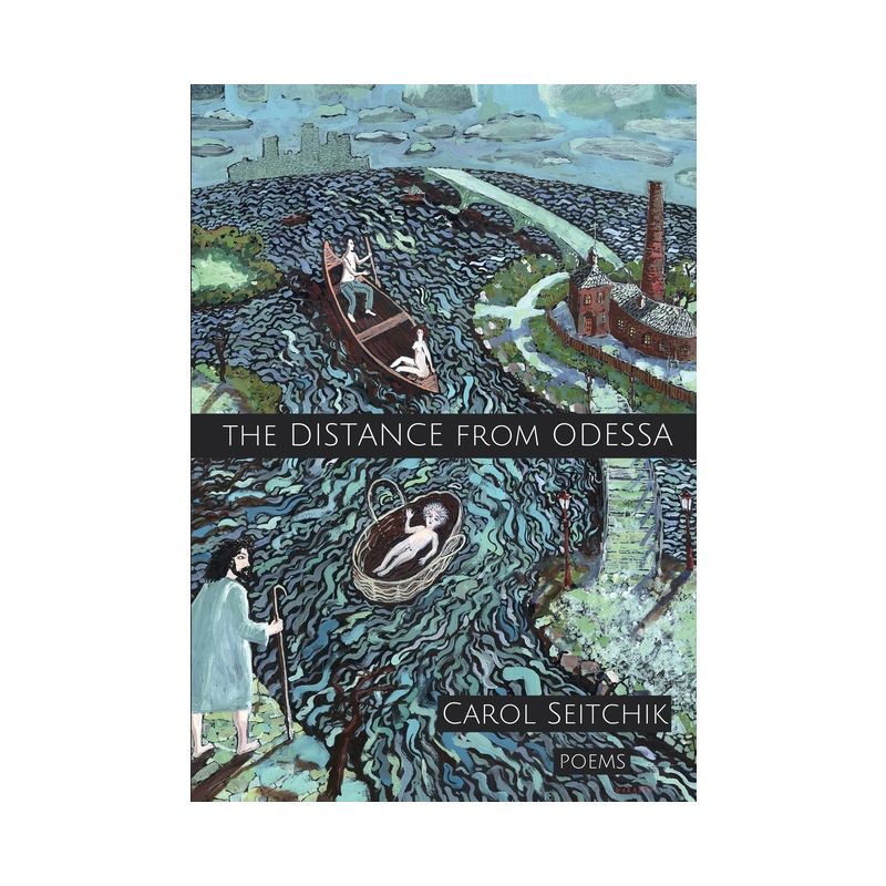 The Distance From Odessa - by  Carol Seitchik (Paperback), 1 of 2