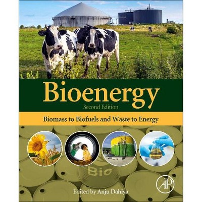 Bioenergy - 2nd Edition by  Anju Dahiya (Paperback)