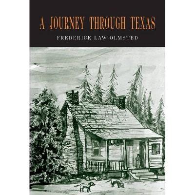 A Journey through Texas - by  Frederick Law Olmsted (Paperback)