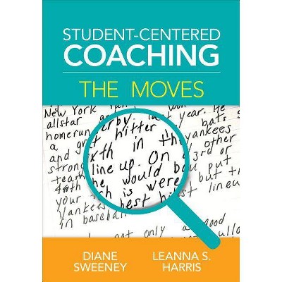 Student-Centered Coaching - by  Diane Sweeney & Leanna S Harris (Paperback)