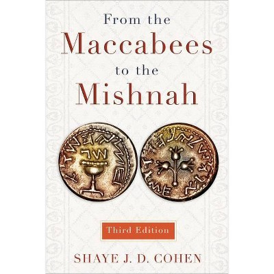 From the Maccabees to the Mishnah - 3rd Edition by  Shaye J D Cohen (Paperback)