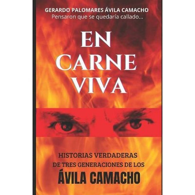 En Carne Viva - by  Gerardo Palomares Ávila (Paperback)