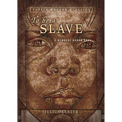 To Be a Slave - (Puffin Modern Classics) by  Julius Lester (Paperback)