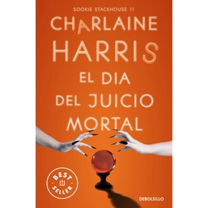El Día del Juicio Mortal / Dead Reckoning - (Sookie Stackhouse) by  Charlaine Harris (Paperback) - 1 of 1
