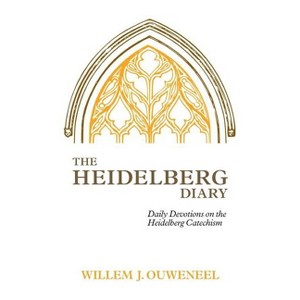 The Heidelberg Diary - by  Willem J Ouweneel (Paperback) - 1 of 1