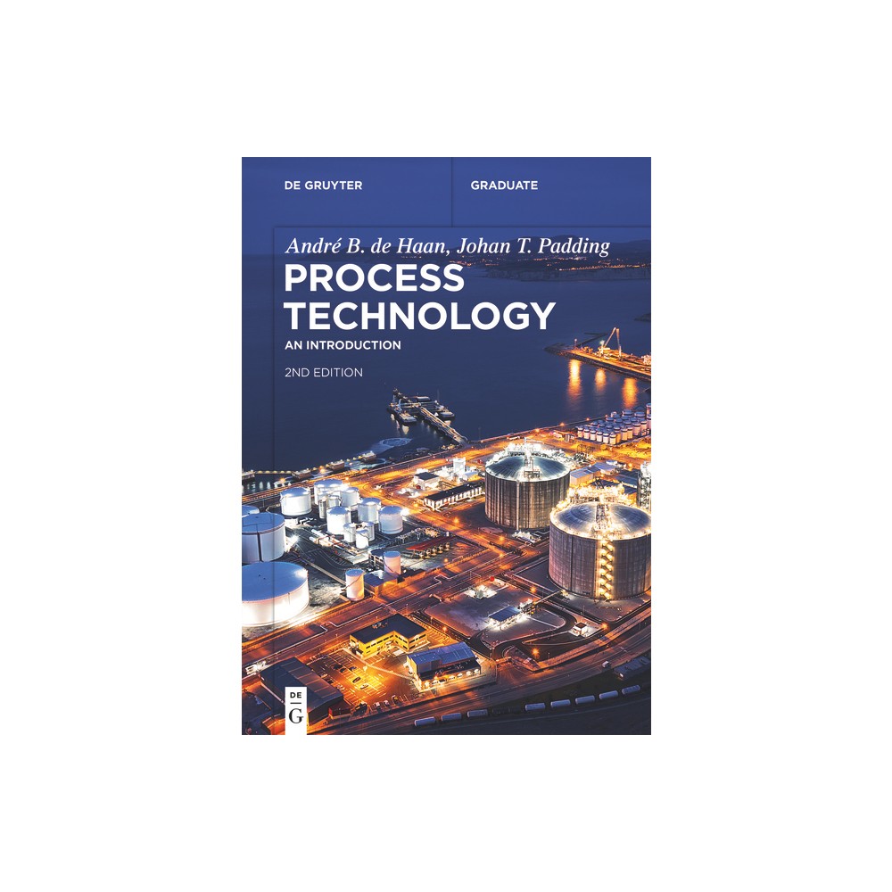Process Technology - (De Gruyter Textbook) by André B de Haan & Johan T Padding (Paperback)