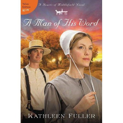 A Man of His Word - (Hearts of Middlefield Novel) by  Kathleen Fuller (Paperback)