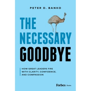 The Necessary Goodbye - by  Peter D Banko (Hardcover) - 1 of 1