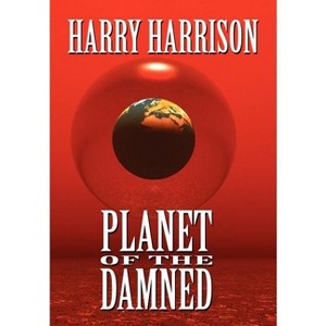 Planet of the Damned - by  Harry Harrison (Hardcover) - 1 of 1