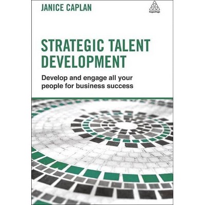 Strategic Talent Development - by  Janice Caplan (Paperback)