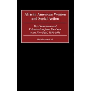 African American Women and Social Action - (Contributions in Women's Studies) by  Floris Barnett Cash (Hardcover) - 1 of 1
