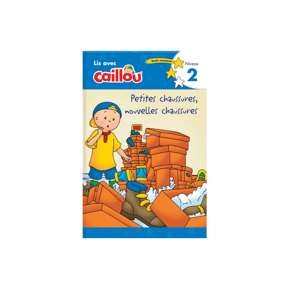 Caillou: Petites Chaussures, Nouvelles Chaussures - Lis Avec Caillou, Niveau 2 (French Edition of Caillou: Old Shoes, New Shoes) - (Paperback)