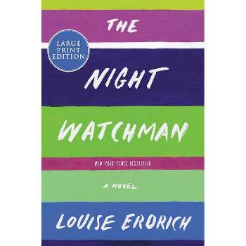 The Night Watchman - Large Print by  Louise Erdrich (Paperback)
