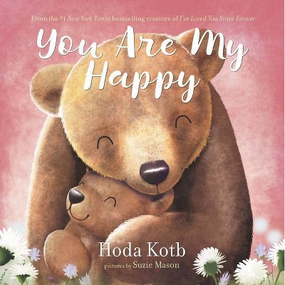 You Are My Happy Board Book - by Hoda Kotb