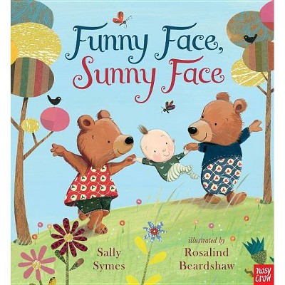 Funny Face, Sunny Face - by  Sally Symes (Hardcover)