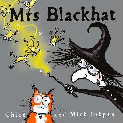 Mrs Blackhat - by  Mick Inkpen & Chloe Inkpen (Paperback)