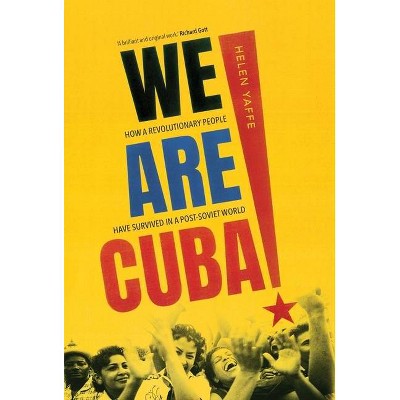 We Are Cuba! - by  Helen Yaffe (Hardcover)