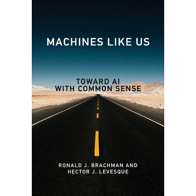 Machines Like Us - by  Ronald J Brachman & Hector J Levesque (Paperback)