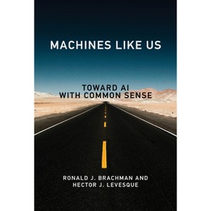 Machines Like Us - by  Ronald J Brachman & Hector J Levesque (Paperback) - 1 of 1